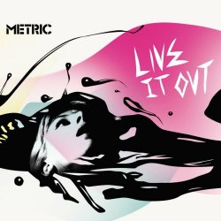 Metric - Live It Out (2005)