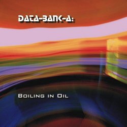 Data-Bank-A - Boiling In Oil (2014)