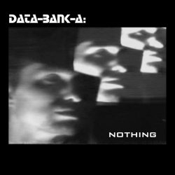 Data-Bank-A - Nothing (2015)
