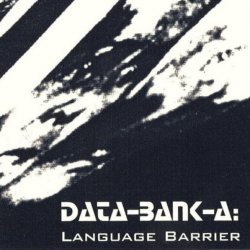 Data-Bank-A - Language Barrier (2006) [Reissue]