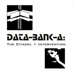 Data-Bank-A - The Citadel + Intervention (2000) [Remastered]