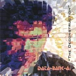 Data-Bank-A - The Deconstruction (2000)