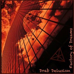 Drab Delusion - Factory Of Dreams (2023) [Single]