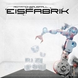 Eisfabrik - Rotationsausfall In Der Eisfabrik (2019) [EP]
