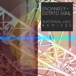 Endanger & DSTRTD SGNL - Superficial Love (The Remixes) (2023) [Single]