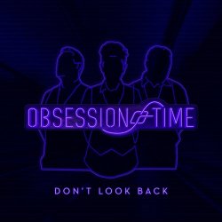 Obsession Of Time - Don't Look Back (2020) [Single]
