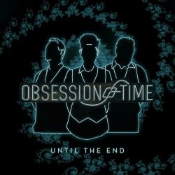 Obsession Of Time - Until The End (2022) [Single]