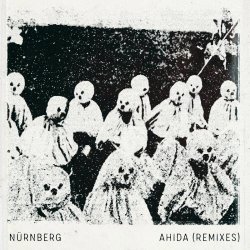 Nürnberg - Ahida (Remixes) (2023) [EP]