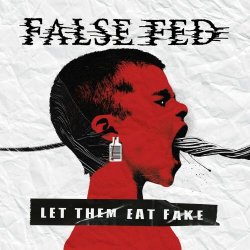 False Fed - Let Them Eat Fake (2023)