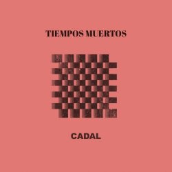 Cadal - Tiempos Muertos (2021) [EP]