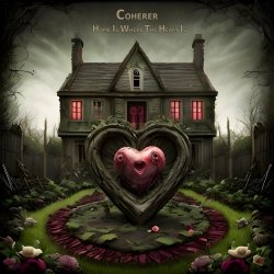 Coherer - Home Is Where The Heart Is (2023) [Single]