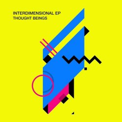Thought Beings - Interdimensional (2023) [EP]
