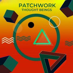 Thought Beings - Patchwork (2023) [Single]