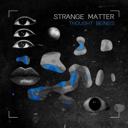 Thought Beings - Strange Matter (2021) [Single]