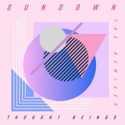Thought Beings - Sundown (The Remixes) (2021) [EP]