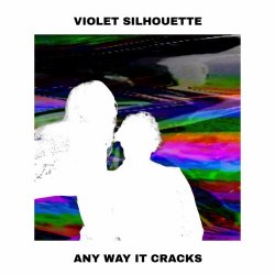 Violet Silhouette - Any Way It Cracks (2021) [Single]