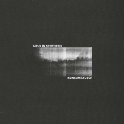 Girls In Synthesis - Konsumrausch (2022) [EP]