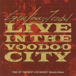 Gene Loves Jezebel - Live In The Voodoo City (1999)