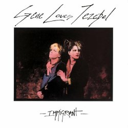 Gene Loves Jezebel - Immigrant (Special Edition) (2005) [2CD Remastered]