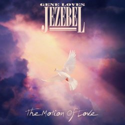 Gene Loves Jezebel - The Motion Of Love (Re-Recorded) (2022) [Single]