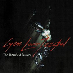 Gene Loves Jezebel - The Thornfield Sessions (2003)