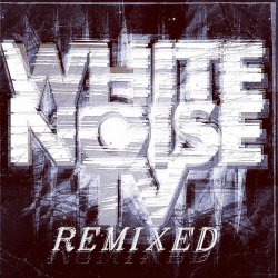White Noise TV - WNTV Remixed (2020)