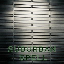 Suburban Spell - Suburban Spell (2021)
