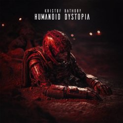 Kristof Bathory - Humanoid Dystopia (2023)