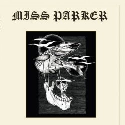 Miss Parker - Miss Parker (2016)
