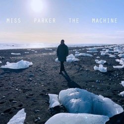 Miss Parker - The Machine (2021)