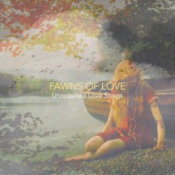 Fawns Of Love - Unrequited Love Songs (2022)