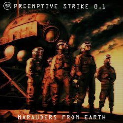 PreEmptive Strike 0.1 - Marauders From Earth (2023) [Single]