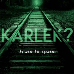 Train To Spain - Kärlek? (2021) [EP]