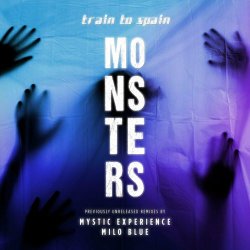 Train To Spain - Monsters (Remixes) (2020) [Single]