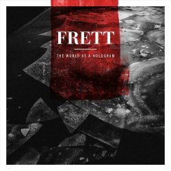 Frett - The World As A Hologram (2020)
