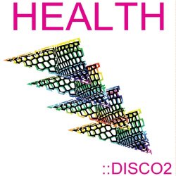 Health - Disco2 (2010)