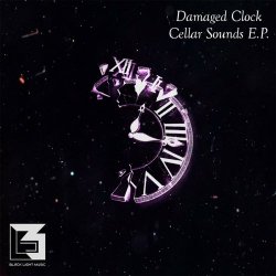 Damaged Clock - Cellar Sounds (2020) [EP]