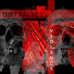 Dirt Factory - Violence (2020) [EP]