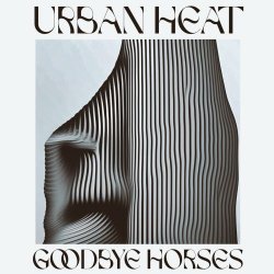 Urban Heat - Goodbye Horses (2023) [Single]