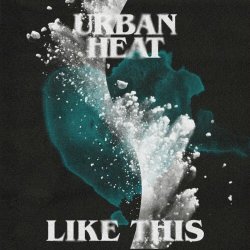 Urban Heat - Like This (2023) [Single]