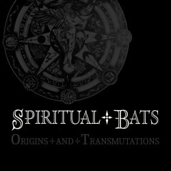 The Spiritual Bat - Origins And Transmutations (2022) [4CD]