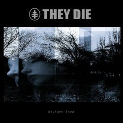 They Die - Deviant Love (2020)