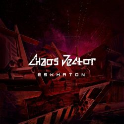 Chaos Vector - Eskhaton (2020)