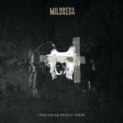 Mildreda - I Was Never Really There (2021)