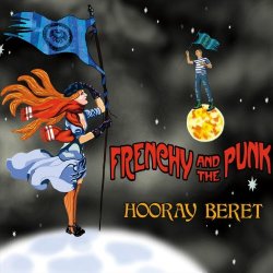 Frenchy And The Punk - Hooray Beret (2019)