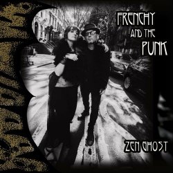 Frenchy And The Punk - Zen Ghost (2022)