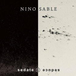 Nino Sable - Sedate Seduce (2022)