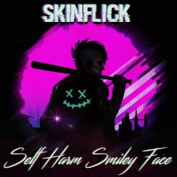 Skinflick - Self Harm Smiley Face (2021) [EP]