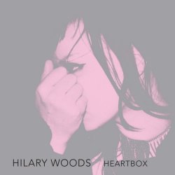 Hilary Woods - Heartbox (2016) [EP]