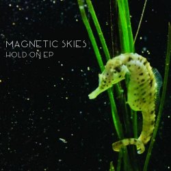 Magnetic Skies - Hold On (2019) [EP]